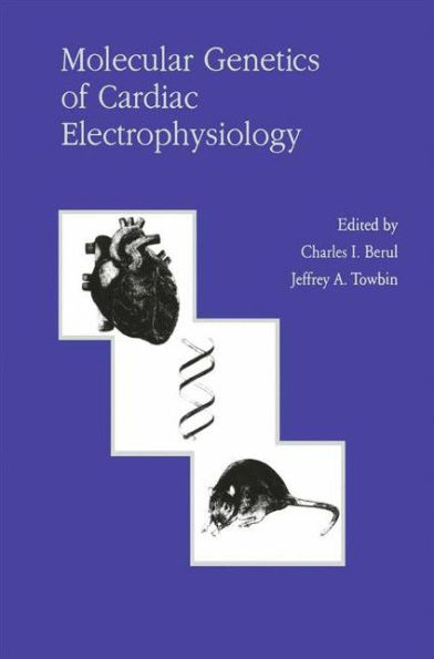 Molecular Genetics of Cardiac Electrophysiology / Edition 1