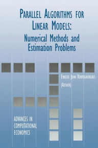 Title: Parallel Algorithms for Linear Models: Numerical Methods and Estimation Problems, Author: Erricos Kontoghiorghes