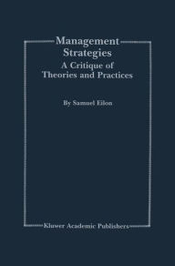 Title: Management Strategies: A Critique of Theories and Practices, Author: Samuel Eilon