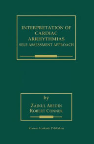 Title: Interpretation of Cardiac Arrhythmias: Self-Assessment Approach / Edition 1, Author: Zainul Abedin