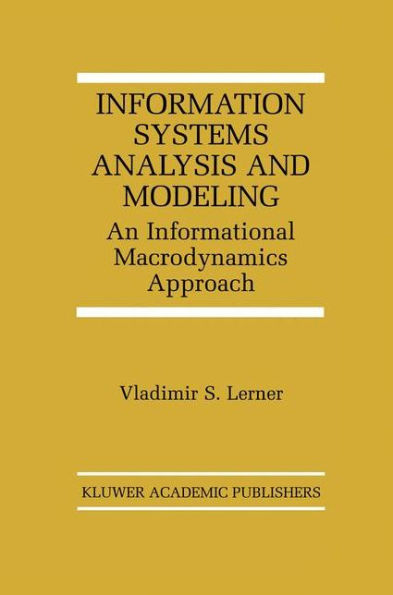 Information Systems Analysis and Modeling: An Informational Macrodynamics Approach