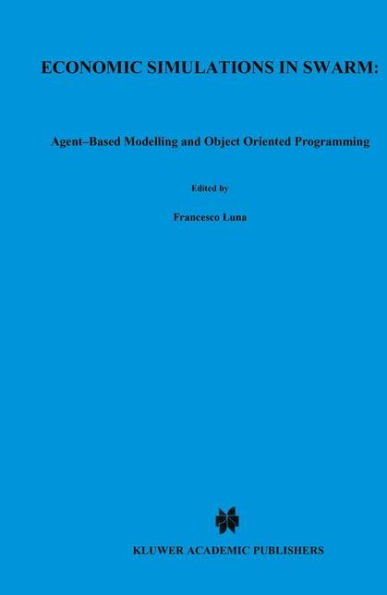 Economic Simulations in Swarm: Agent-Based Modelling and Object Oriented Programming