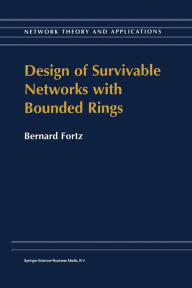 Title: Design of Survivable Networks with Bounded Rings, Author: B. Fortz