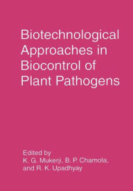 Title: Biotechnological Approaches in Biocontrol of Plant Pathogens, Author: K.G. Mukerji
