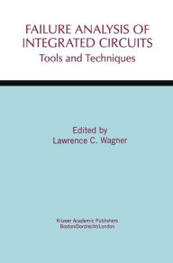 Title: Failure Analysis of Integrated Circuits: Tools and Techniques, Author: Lawrence C. Wagner
