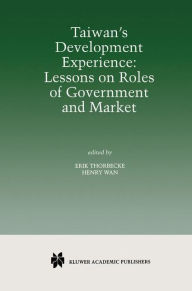 Title: Taiwan's Development Experience: Lessons on Roles of Government and Market, Author: Erik Thorbecke