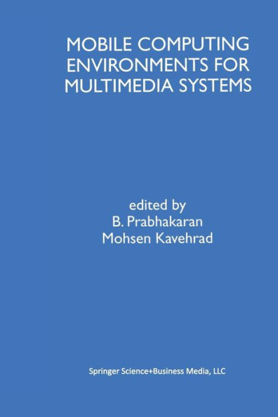 Mobile Computing Environments for Multimedia Systems: A Special Issue of Multimedia Tools and Applications An International Journal Volume 9, No. 1 (1999)