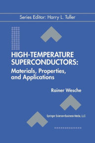 Title: High-Temperature Superconductors: Materials, Properties, and Applications, Author: Rainer Wesche