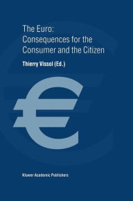 Title: The Euro: Consequences for the Consumer and the Citizen, Author: Thierry Vissol