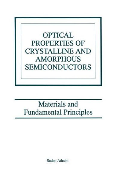 Optical Properties of Crystalline and Amorphous Semiconductors: Materials and Fundamental Principles