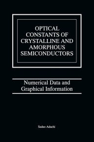 Title: Optical Constants of Crystalline and Amorphous Semiconductors: Numerical Data and Graphical Information, Author: Sadao Adachi