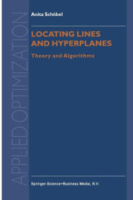 Title: Locating Lines and Hyperplanes: Theory and Algorithms, Author: Anita Schöbel