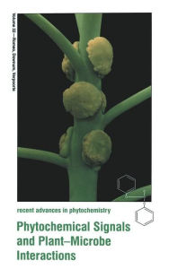 Title: Phytochemical Signals and Plant-Microbe Interactions, Author: John T. Romeo