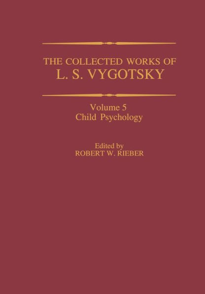 The Collected Works of L. S. Vygotsky: Child Psychology