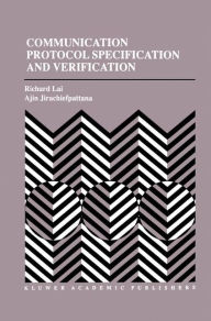 Title: Communication Protocol Specification and Verification, Author: Richard Lai