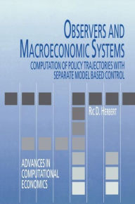 Title: Observers and Macroeconomic Systems: Computation of Policy Trajectories with Separate Model Based Control, Author: Ric D. Herbert