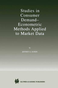 Title: Studies in Consumer Demand - Econometric Methods Applied to Market Data, Author: Jeffrey A. Dubin