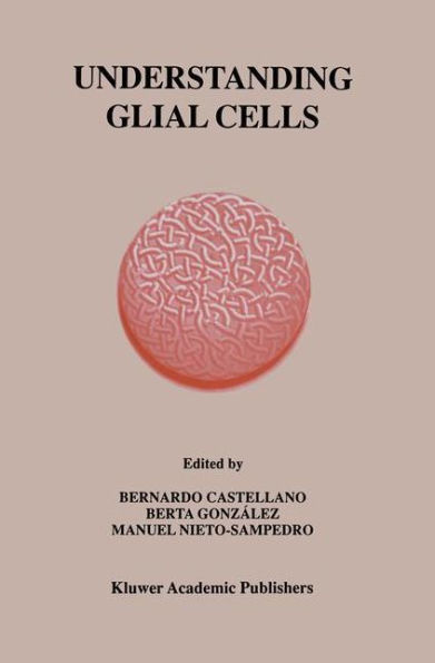 Understanding Glial Cells / Edition 1