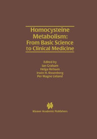 Title: Homocysteine Metabolism: From Basic Science to Clinical Medicine / Edition 1, Author: Ian Graham