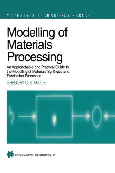 Modelling of Materials Processing: An approachable and practical guide