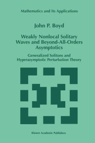 Title: Weakly Nonlocal Solitary Waves and Beyond-All-Orders Asymptotics: Generalized Solitons and Hyperasymptotic Perturbation Theory, Author: John P. Boyd