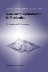 Title: Nonconvex Optimization in Mechanics: Algorithms, Heuristics and Engineering Applications by the F.E.M., Author: E.S. Mistakidis