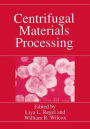 Centrifugal Materials Processing