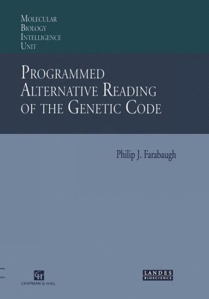 Programmed Alternative Reading of the Genetic Code: Molecular Biology Intelligence Unit / Edition 1