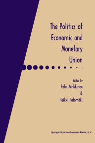 Title: The Politics of Economic and Monetary Union, Author: Petri Minkkinen