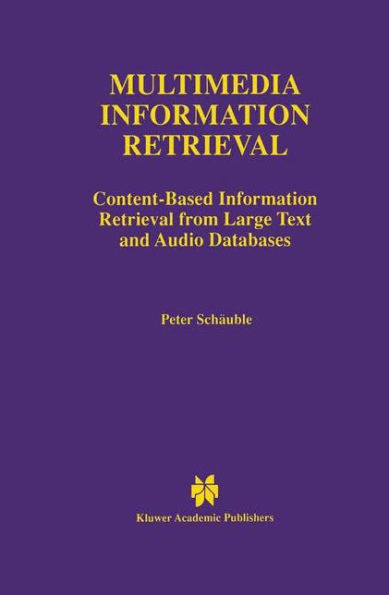 Multimedia Information Retrieval: Content-Based Information Retrieval from Large Text and Audio Databases