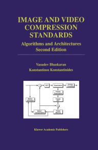 Title: Image and Video Compression Standards: Algorithms and Architectures, Author: Vasudev Bhaskaran