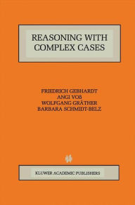 Title: Reasoning with Complex Cases, Author: Friedrich Gebhardt