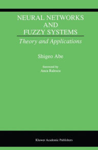 Title: Neural Networks and Fuzzy Systems: Theory and Applications, Author: Shigeo Abe