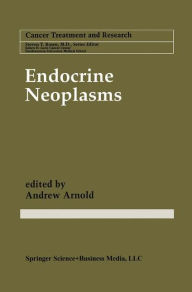 Title: Endocrine Neoplasms / Edition 1, Author: Andrew Arnold