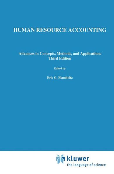 Human Resource Accounting: Advances in Concepts, Methods and Applications