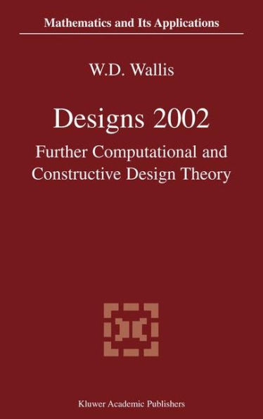 Designs 2002: Further Computational and Constructive Design Theory