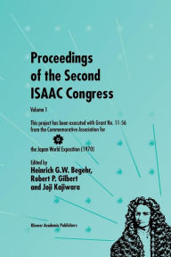 Title: Proceedings of the Second ISAAC Congress: Volume 1: This project has been executed with Grant No. 11-56 from the Commemorative Association for the Japan World Exposition (1970), Author: Heinrich G.W. Begehr