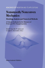 Title: Nonsmooth/Nonconvex Mechanics: Modeling, Analysis and Numerical Methods, Author: David Yang Gao