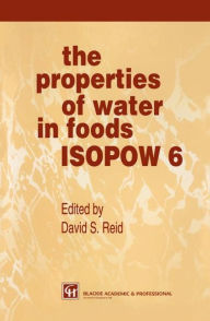 Title: The Properties of Water in Foods ISOPOW 6, Author: David Reid