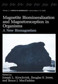 Title: Magnetite Biomineralization and Magnetoreception in Organisms: A New Biomagnetism, Author: Joseph L. Kirschvink