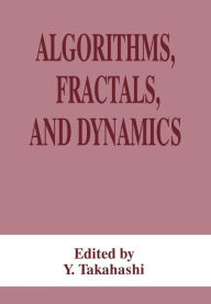 Title: Algorithms, Fractals, and Dynamics, Author: Y. Takahashi