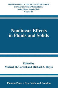 Title: Nonlinear Effects in Fluids and Solids, Author: Michael M. Carroll