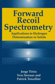 Title: Forward Recoil Spectrometry: Applications to Hydrogen Determination in Solids, Author: Y. Serruys