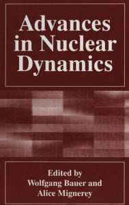 Title: Advances in Nuclear Dynamics, Author: Benito Arruïada