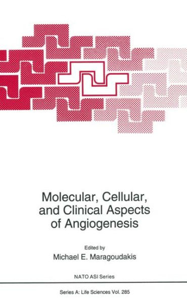 Molecular, Cellular, and Clinical Aspects of Angiogenesis / Edition 1