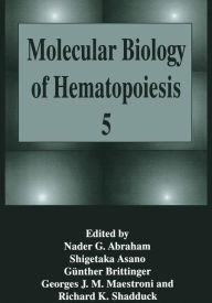 Title: Molecular Biology of Hematopoiesis 5 / Edition 1, Author: Nader G. Abraham