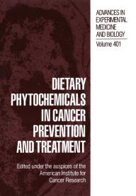Title: Dietary Phytochemicals in Cancer Prevention and Treatment, Author: American Institute for Cancer Research