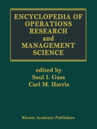 Title: Encyclopedia of Operations Research and Management Science, Author: Saul I. Gass