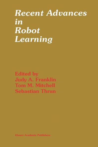 Recent Advances in Robot Learning: Machine Learning