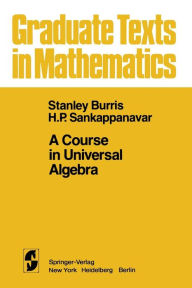 Title: A Course in Universal Algebra, Author: S. Burris